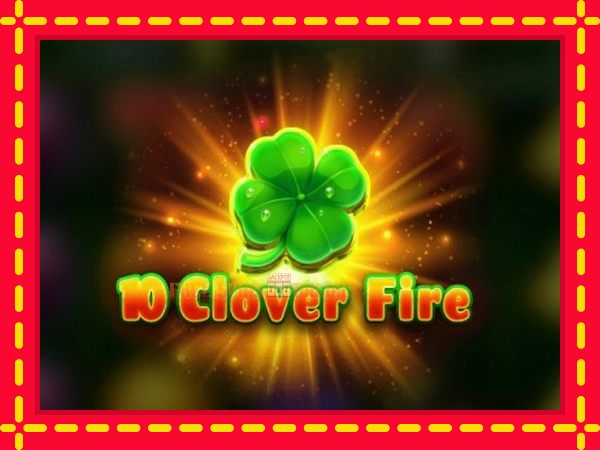 10 Clover Fire - mesin slot dalam talian