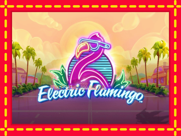 Electric Flamingo - mesin slot dalam talian