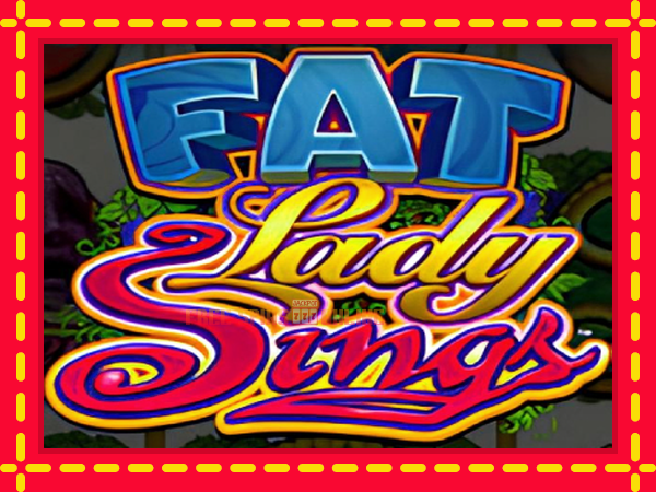 Fat Lady Sings - mesin slot dalam talian