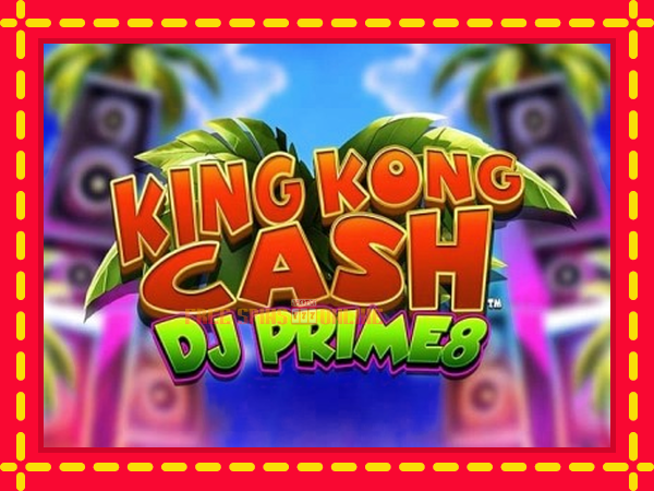 King Kong Cash DJ Prime8 - mesin slot dalam talian