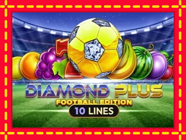 Diamond Plus Football Edition - mesin slot dalam talian