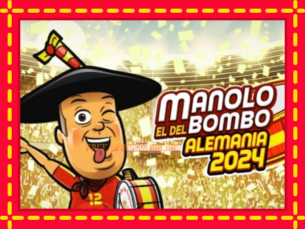 Manolo el del Bombo Alemania 2024 - mesin slot dalam talian