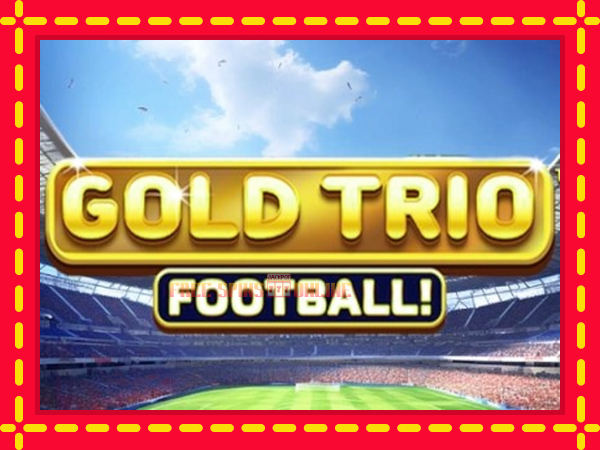 Gold Trio: Football! - mesin slot dalam talian