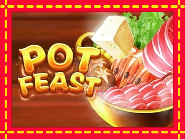 Pot Feast - mesin slot dalam talian