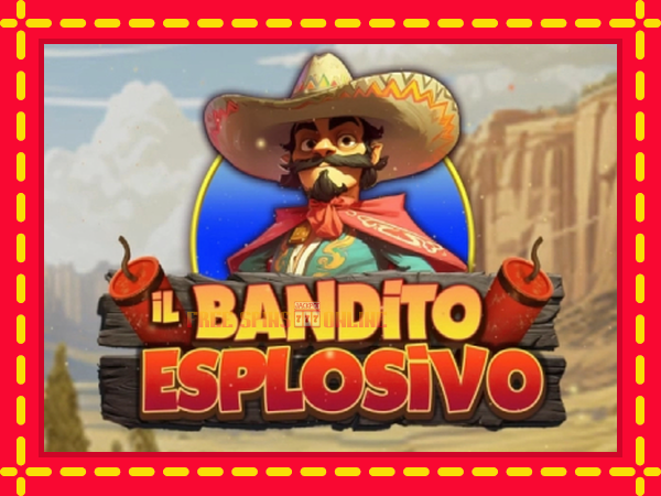 Il Bandito Esplosivo - mesin slot dalam talian