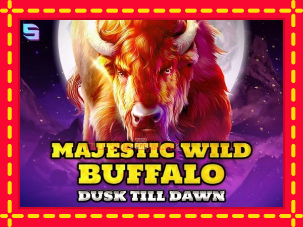 Majestic Wild Buffalo - Dusk Till Dawn - mesin slot dalam talian