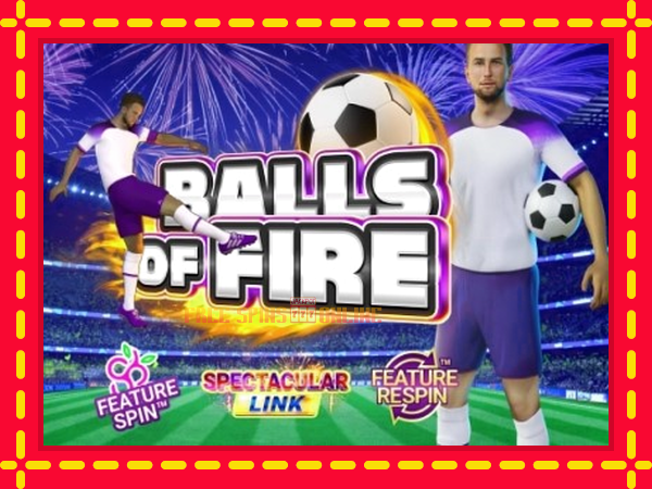 Balls of Fire - mesin slot dalam talian