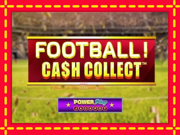 Football Cash Collect PowerPlay Jackpot - mesin slot dalam talian