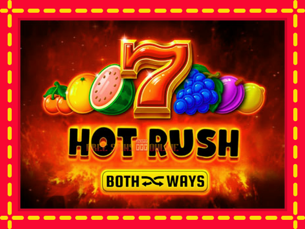 Hot Rush Both Ways - mesin slot dalam talian