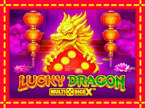 Lucky Dragon MultiDice X - mesin slot dalam talian