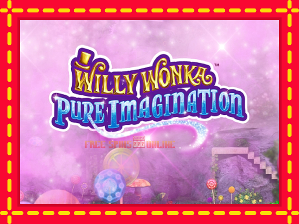 Willy Wonka Pure Imagination - mesin slot dalam talian