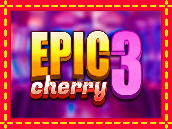 Epic Cherry 3 - mesin slot dalam talian