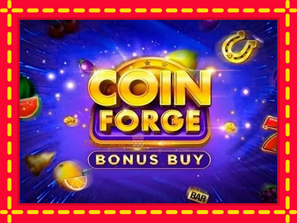 Coin Forge Bonus Buy - mesin slot dalam talian