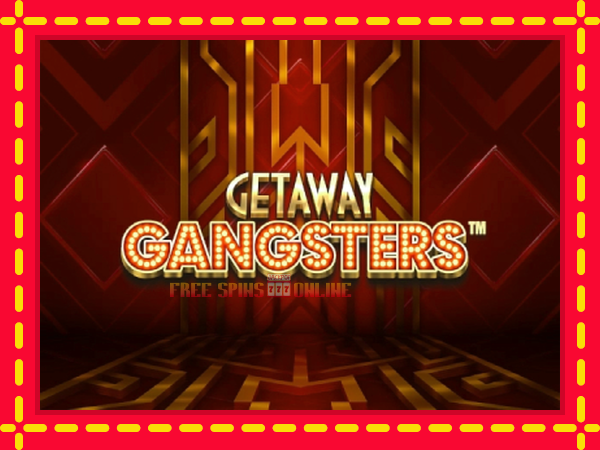 Getaway Gangsters - mesin slot dalam talian