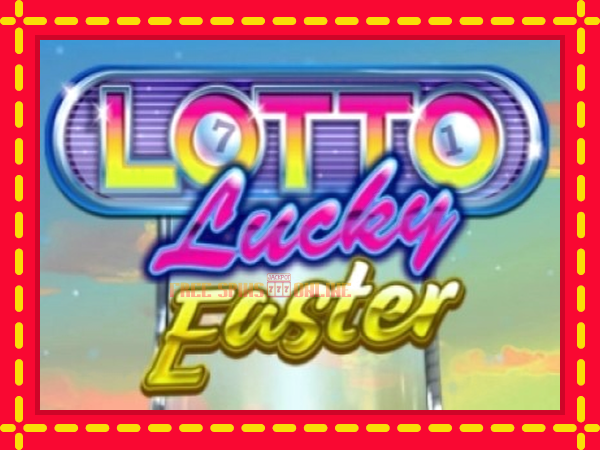 Lotto Lucky Easter - mesin slot dalam talian