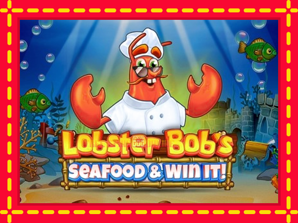 Lobster Bobs Sea Food & Win It - mesin slot dalam talian