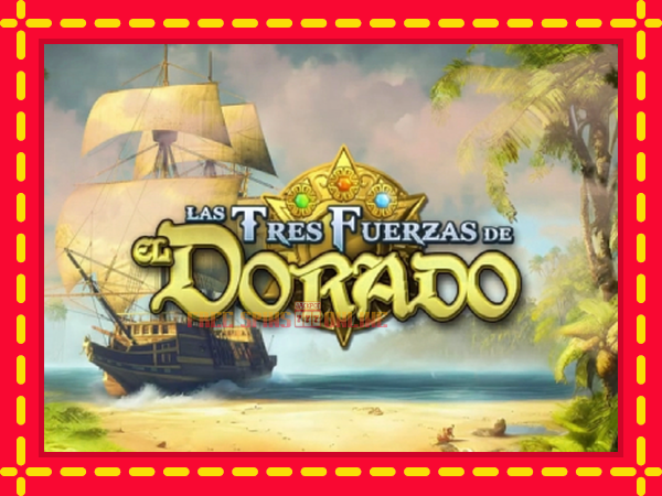 Las Tres Fuerzas de El Dorado - mesin slot dalam talian