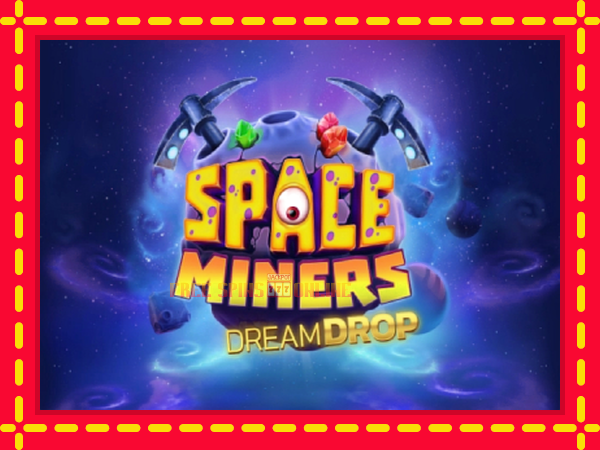 Space Miners Dream Drop - mesin slot dalam talian