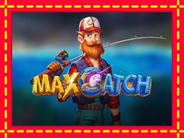 Max Catch - mesin slot dalam talian