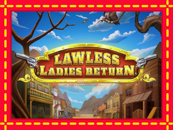 Lawless Ladies Return - mesin slot dalam talian