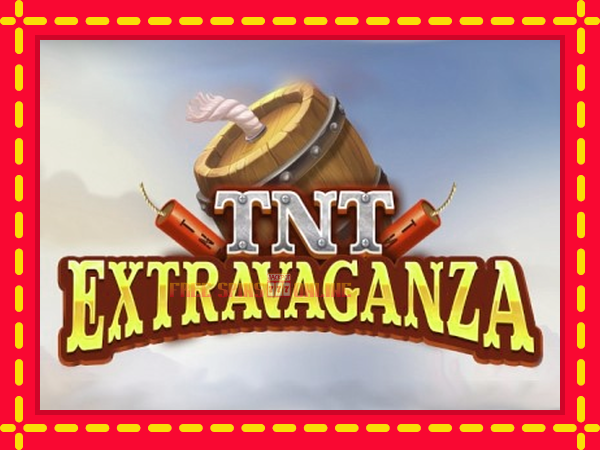 TNT Extravaganza - mesin slot dalam talian