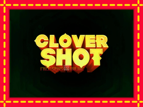 Clover Shot - mesin slot dalam talian