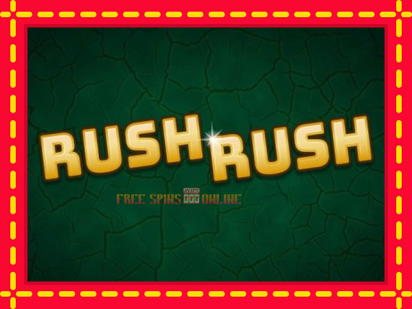 Rush Rush - mesin slot dalam talian