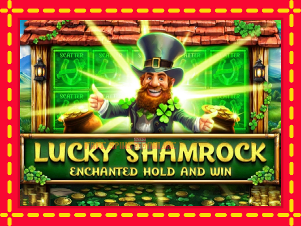 Lucky Shamrock - Enchanted Hold and Win - mesin slot dalam talian