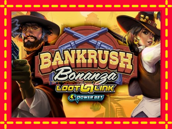 Bankrush Bonanza - mesin slot dalam talian