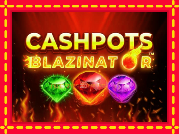 Cashpots Blazinator - mesin slot dalam talian