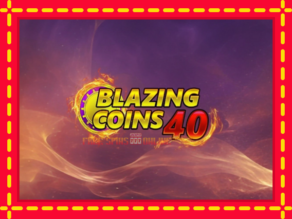 Blazing Coins 40 - mesin slot dalam talian