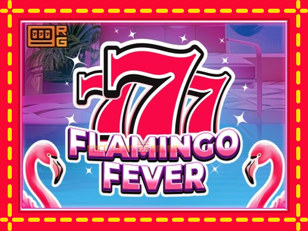 777 - Flamingo Fever - mesin slot dalam talian