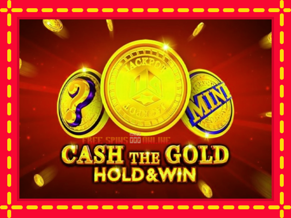 Cash The Gold Hold & Win - mesin slot dalam talian