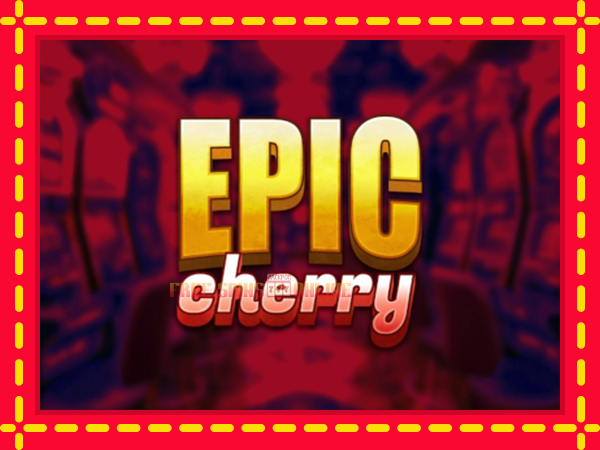 Epic Cherry - mesin slot dalam talian