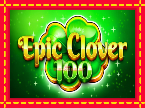 Epic Clover 100 - mesin slot dalam talian