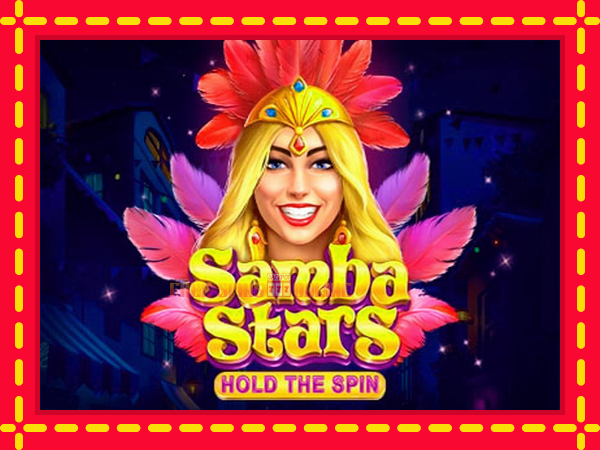 Samba Stars: Hold the Spin - mesin slot dalam talian