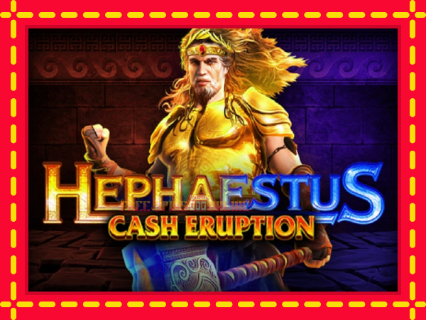 Cash Eruption Hephaestus - mesin slot dalam talian