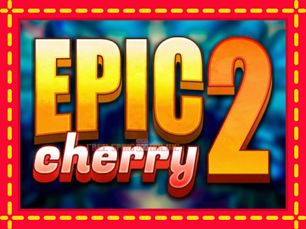 Epic Cherry 2 - mesin slot dalam talian