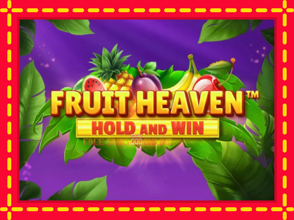 Fruit Heaven Hold and Win - mesin slot dalam talian