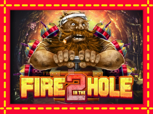 Fire in the Hole 2 - mesin slot dalam talian