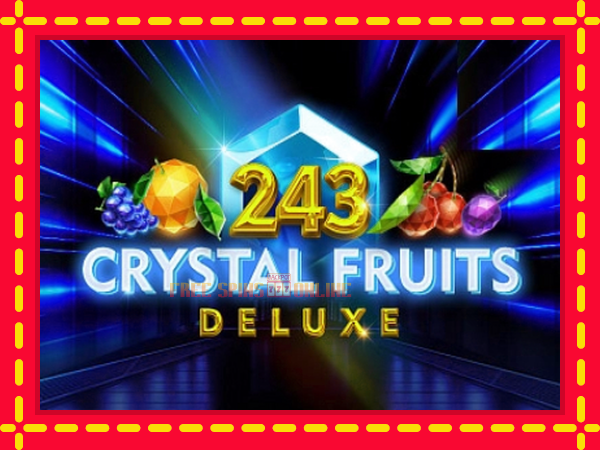 243 Crystal Fruits Deluxe - mesin slot dalam talian