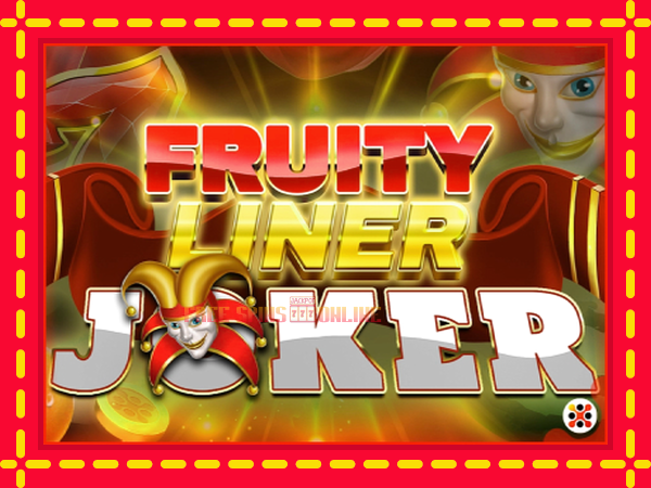 Fruityliner Joker - mesin slot dalam talian