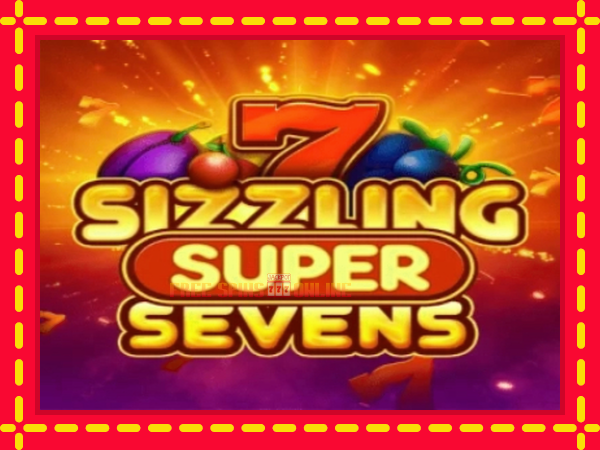 Sizzling Super Sevens - mesin slot dalam talian