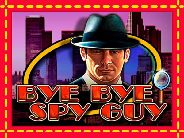 Bye Bye Spy Guy - mesin slot dalam talian